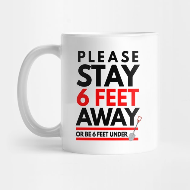 Please Stay 6feet Away by Coffee Addict